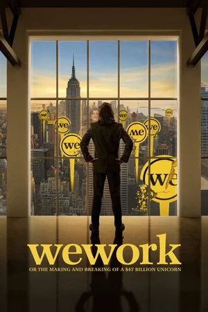 Постер: WeWork: or The Making and Breaking of a $47 Billion Unicorn