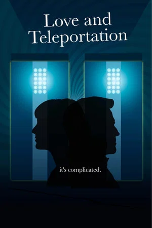 Постер: Love & Teleportation