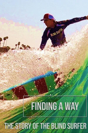 Постер: Finding a Way: The Story of the Blind Surfer