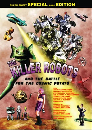 Постер: The Killer Robots and the Battle for the Cosmic Potato