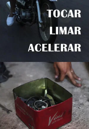 Постер: Tocar, limar, acelerar