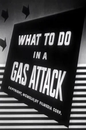 Постер: What to Do in a Gas Attack