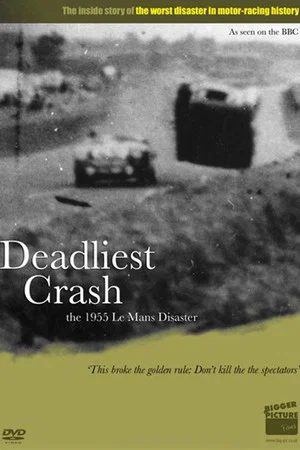 Постер: Deadliest Crash: The Le Mans 1955 Disaster