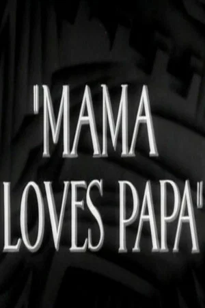Постер: Mama Loves Papa
