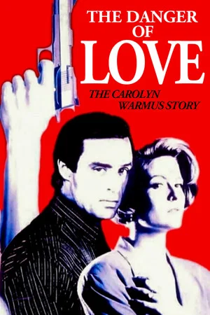 Постер: The Danger of Love: The Carolyn Warmus Story