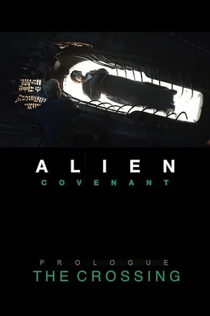 Постер: Alien: Covenant - Prologue: The Crossing