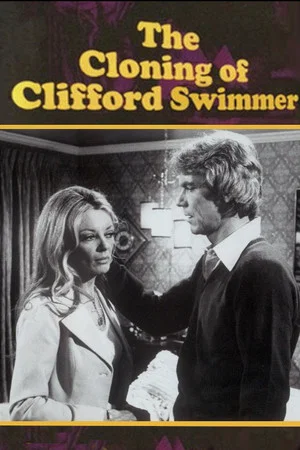 Постер: The Cloning of Clifford Swimmer