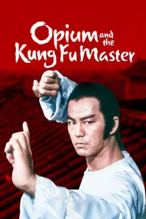 Постер: Opium and the Kung Fu Master