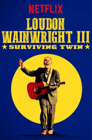 Постер: Loudon Wainwright III: Surviving Twin