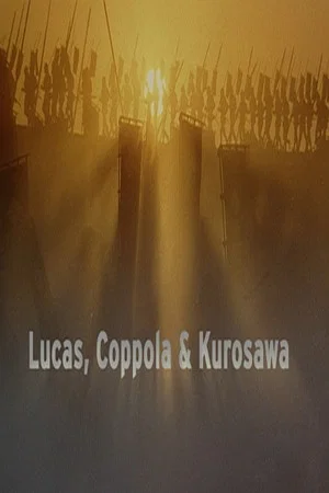Постер: Lucas, Coppola & Kurosawa