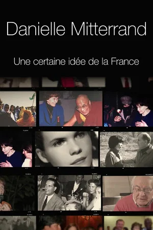 Постер: Danielle Mitterrand, une certaine idée de la France