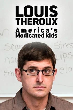 Постер: Louis Theroux: America's Medicated Kids