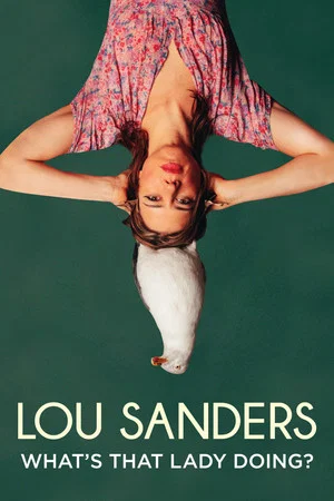Постер: Lou Sanders: What's That Lady Doing?
