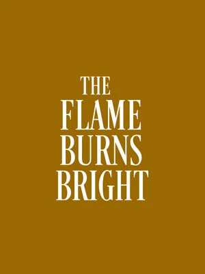 Постер: The Flame Burns Bright
