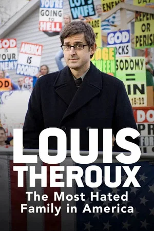 Постер: Louis Theroux: The Most Hated Family in America