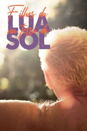 Постер: Filhos da Lua na Terra do Sol
