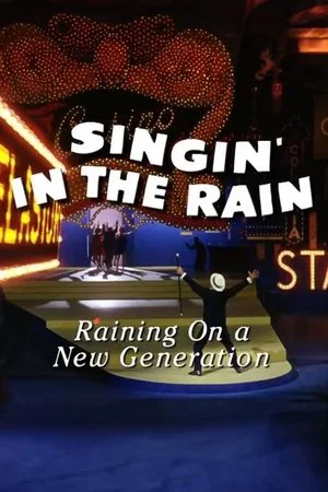 Постер: Singin' in the Rain: Raining on a New Generation