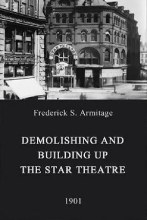 Постер: Demolishing and Building Up the Star Theatre