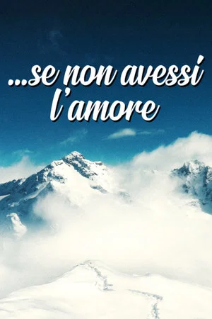 Постер: Se non avessi l'amore