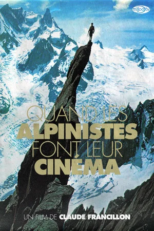 Постер: Quand Les Alpinistes Font Leur Cinéma