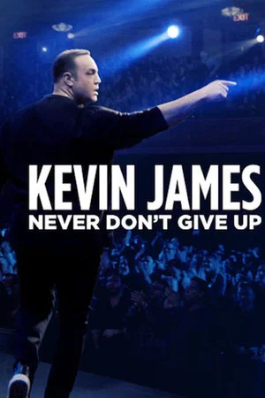 Постер: Kevin James: Never Don't Give Up