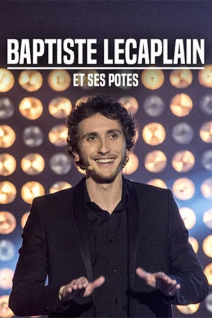Постер: Baptiste Lecaplain et ses potes