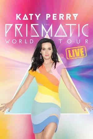 Постер: Katy Perry: The Prismatic World Tour Live
