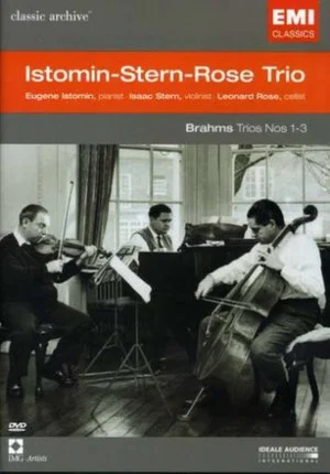 Постер: Classic Archive: Istomin-Stern-Rose Trio - Brahms: Trios Nos. 1-3