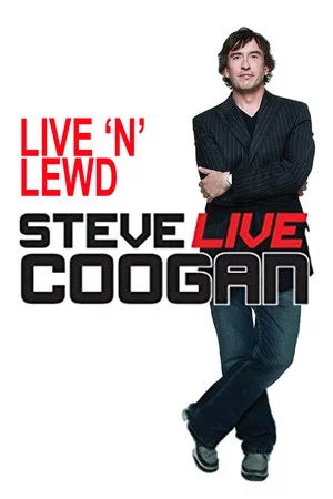 Постер: Steve Coogan: Live 'n' Lewd