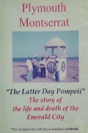 Постер: Plymouth Montserrat: The Latter Day Pompeii