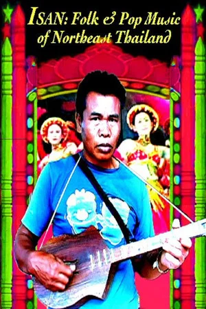 Постер: Isan: Folk and Pop Music of Northeast Thailand