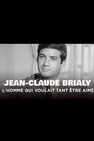 Постер: Jean-Claude Brialy, l'homme qui voulait tant être aimé