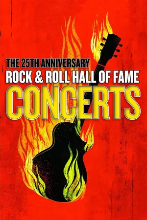 Постер: The 25th Anniversary Rock and Roll Hall of Fame Concerts