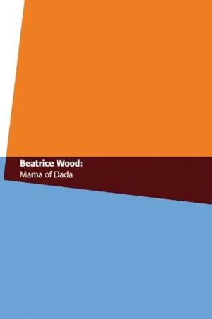 Постер: Beatrice Wood: Mama of Dada