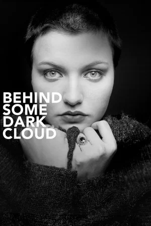 Постер: Behind Some Dark Cloud