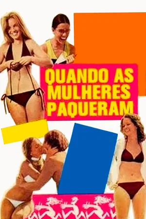Постер: Quando as Mulheres Paqueram