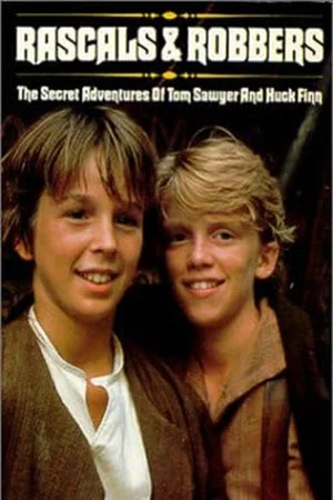 Постер: Rascals and Robbers: The Secret Adventures of Tom Sawyer and Huck Finn
