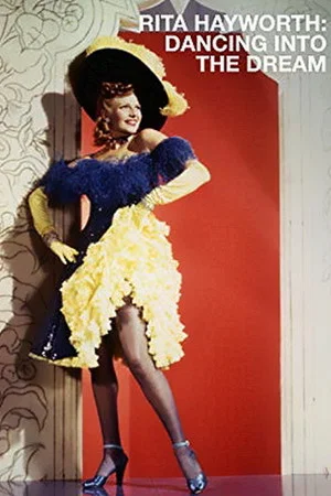 Постер: Rita Hayworth: Dancing Into the Dream