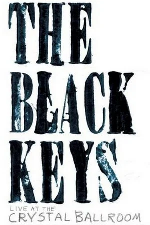 Постер: The Black Keys: Live at the Crystal Ballroom