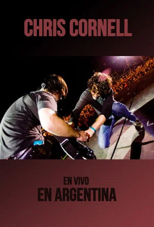 Постер: Chris Cornell: Live in Personal Fest, Argentina