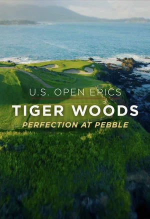 Постер: U.S. Open Epics: Tiger Woods: Perfection at Pebble Beach