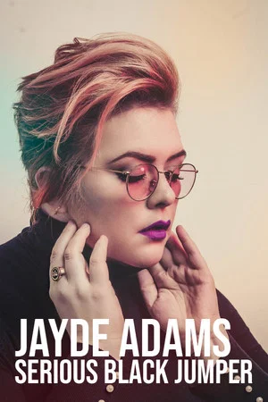Постер: Jayde Adams: Serious Black Jumper