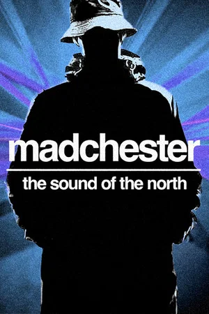 Постер: Madchester: The Sound of the North