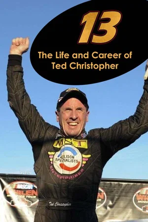 Постер: 13: The Life & Career of Ted Christopher