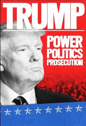 Постер: Trump: Power, Politics, Prosecution