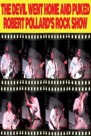 Постер: Robert Pollard: The Devil Went Home and Puked
