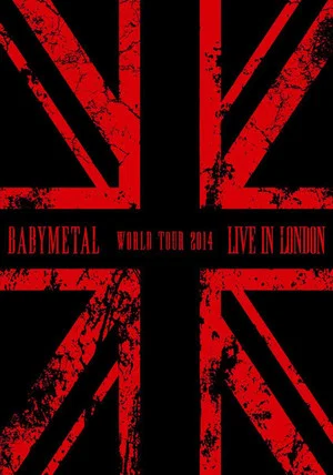 Постер: BABYMETAL WORLD TOUR 2014 - Live in London - The Forum