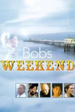 Постер: Bob's Weekend