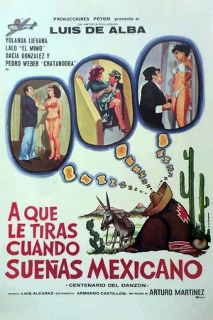 Постер: ¿A qué le tiras cuando sueñas... mexicano?