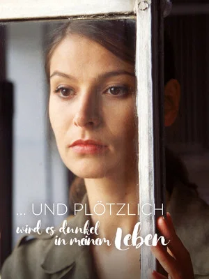 Постер: ... und plötzlich wird es dunkel in meinem Leben